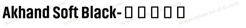 Akhand Soft Black字体转换